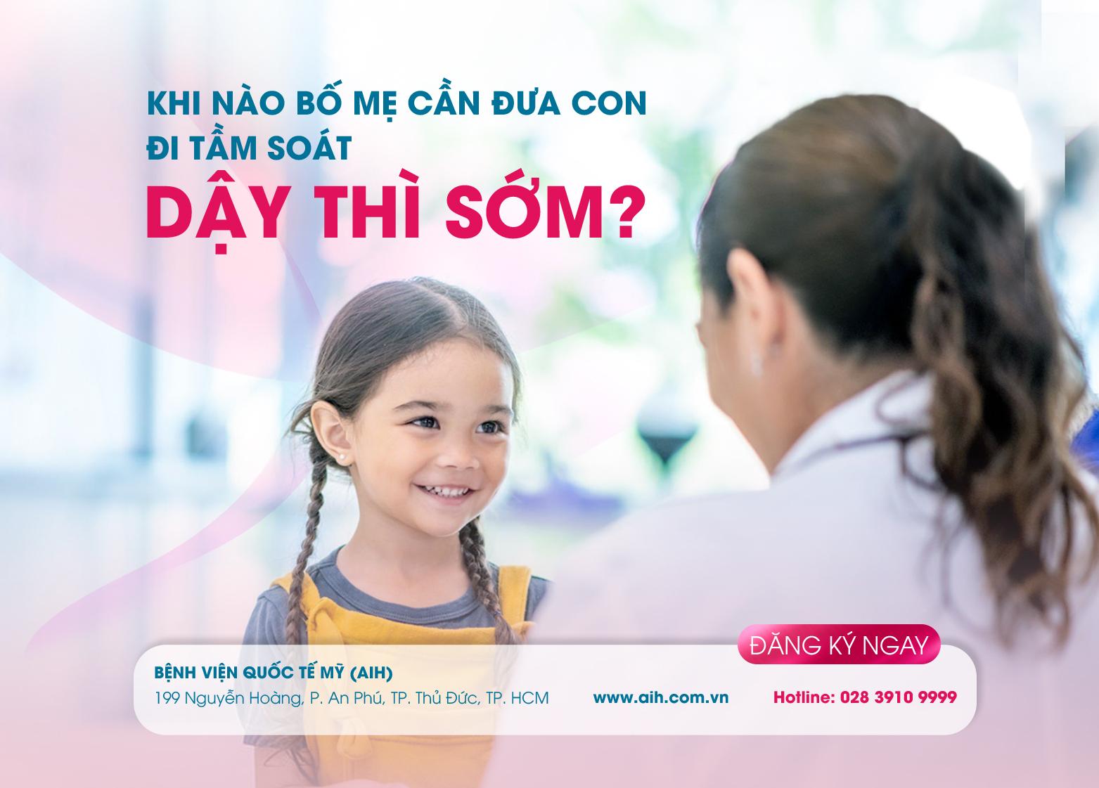 DẬY THÌ SỚM: KHI NÀO BỐ MẸ CẦN ĐƯA CON ĐI KHÁM?