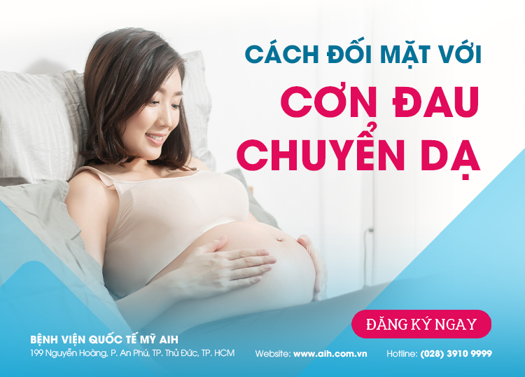 HƯỚNG DẪN CÁC CÁCH ĐỐI MẶT VỚI CƠN ĐAU CHUYỂN DẠ