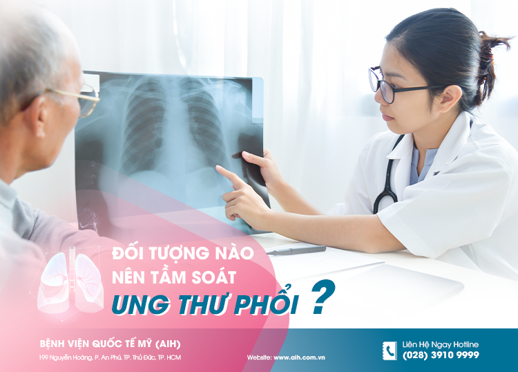 ĐỐI TƯỢNG NÀO NÊN TẦM SOÁT UNG THƯ PHỔI?