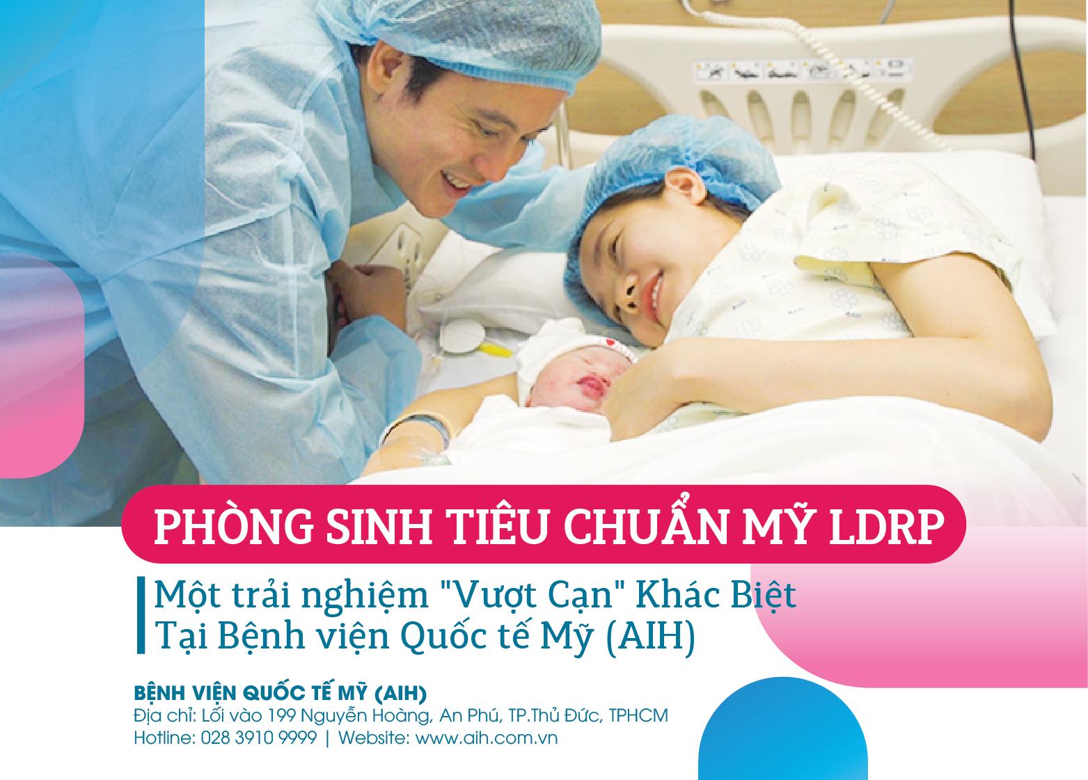 PHÒNG SINH TIÊU CHUẨN MỸ LDRP - MỘT TRẢI NGHIỆM "VƯỢT CẠN" KHÁC BIỆT TẠI BỆNH VIỆN QUỐC TẾ MỸ (AIH)