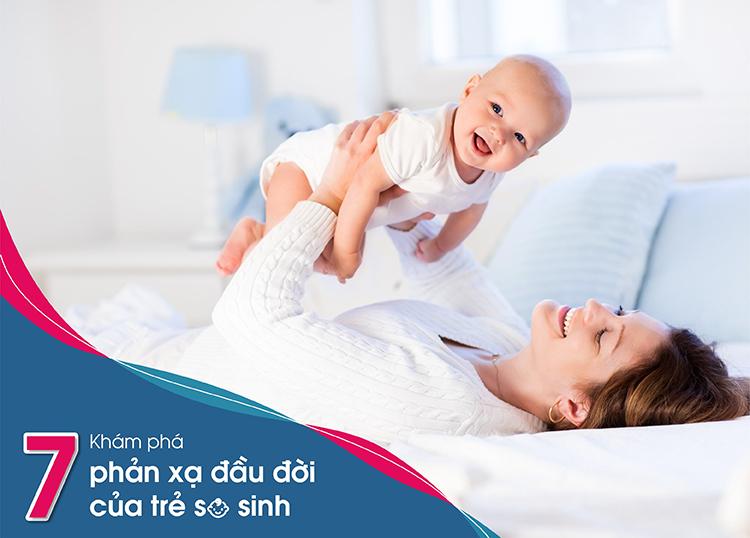 KHÁM PHÁ 7 PHẢN XẠ ĐẦU ĐỜI CỦA TRẺ SƠ SINH