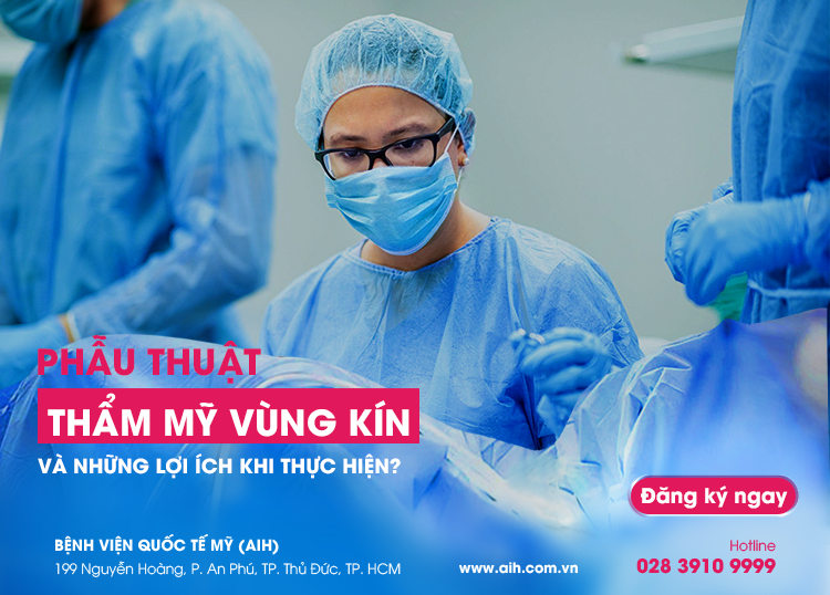 THẨM MỸ VÙNG KÍN – THU HẸP ÂM ĐẠO VÀ NHỮNG LỢI ÍCH KHI THỰC HIỆN?
