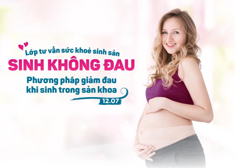 Sinh không đau - Phương pháp giảm đau khi sinh trong sản khoa