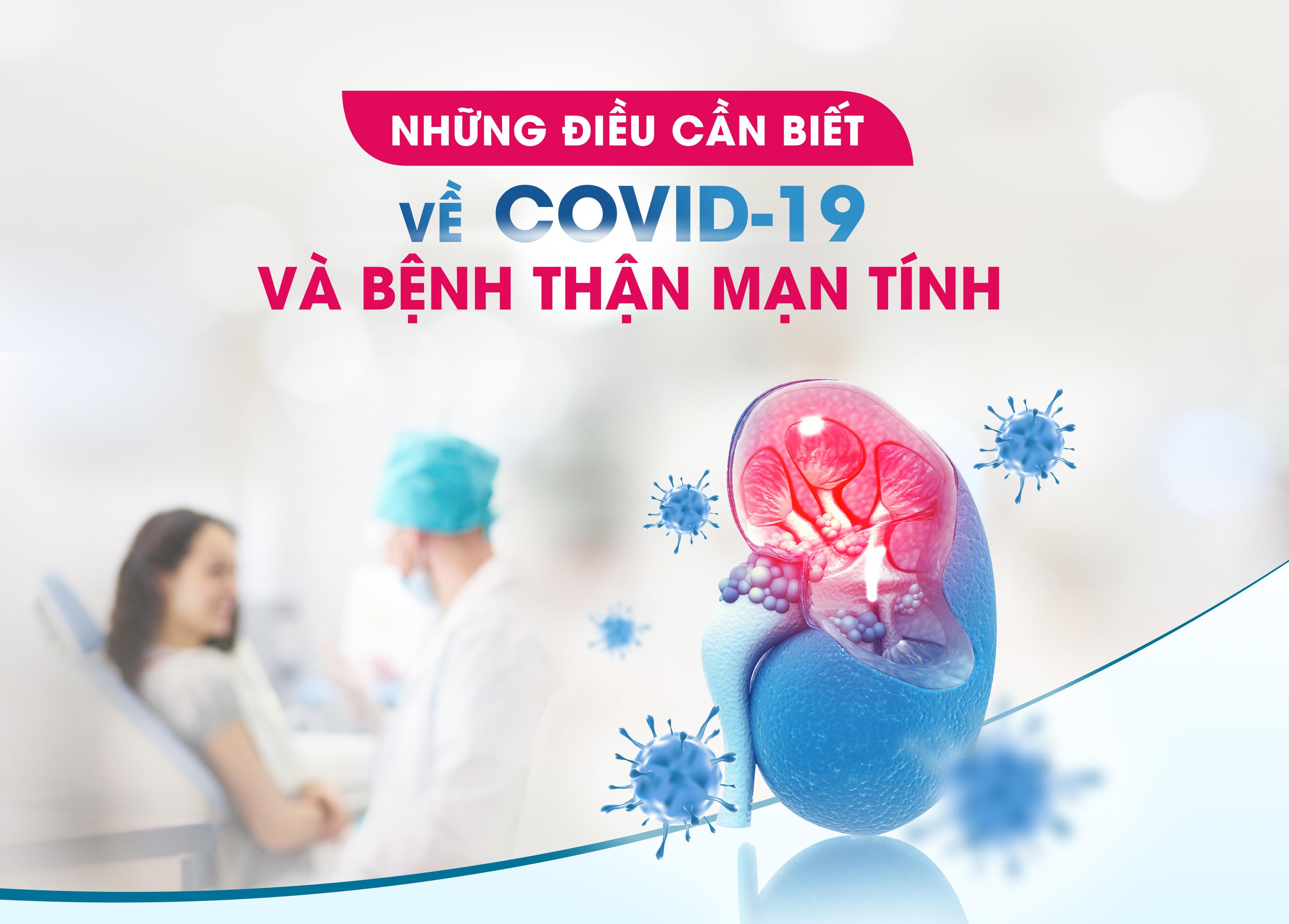 NHỮNG ĐIỀU CẦN BIẾT VỀ COVID-19 VÀ BỆNH THẬN MẠN TÍNH