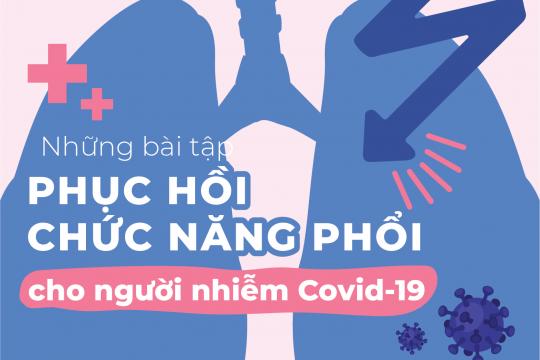 NHỮNG BÀI TẬP PHỤC HỒI CHỨC NĂNG PHỔI CHO BỆNH NHÂN NHIỄM COVID-19