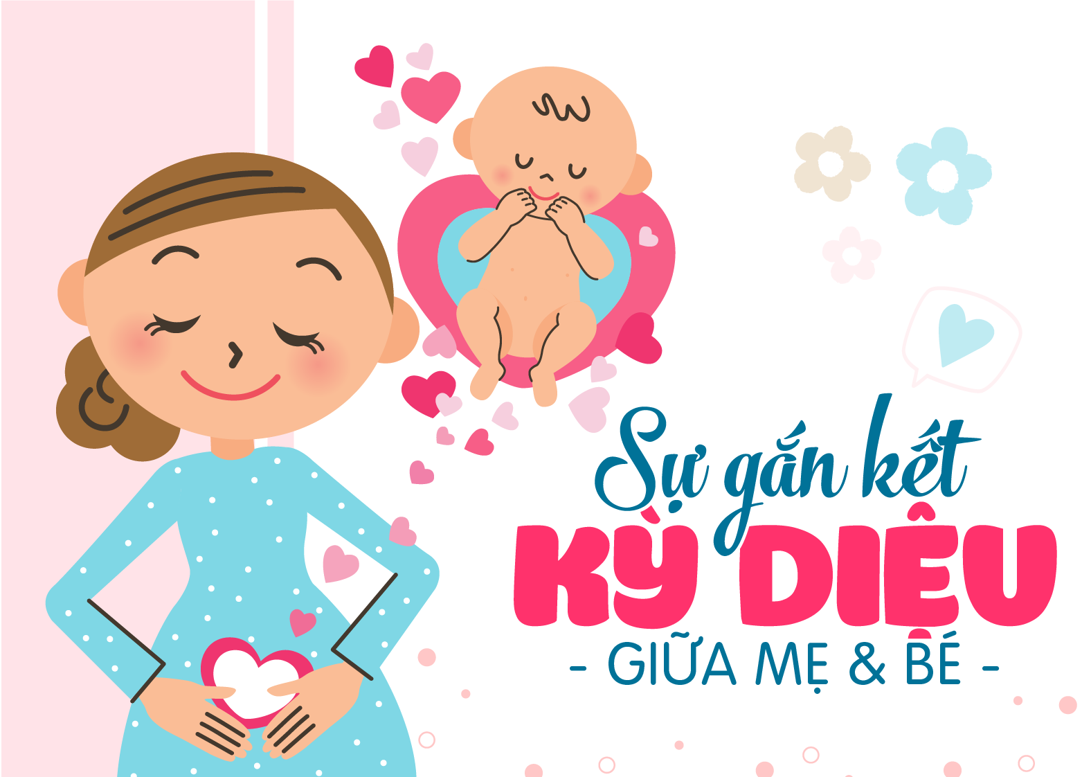 SỰ GẮN KẾT KỲ DIỆU GIỮA MẸ VÀ BÉ