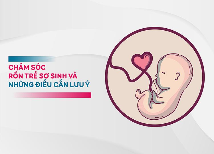 CHĂM SÓC RỐN TRẺ SƠ SINH VÀ NHỮNG ĐIỀU CẦN LƯU Ý