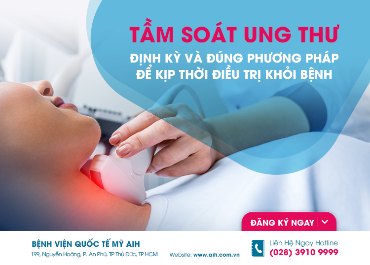 TẦM SOÁT UNG THƯ ĐỊNH KỲ VÀ ĐÚNG PHƯƠNG PHÁP ĐỂ KỊP THỜI ĐIỀU TRỊ KHỎI BỆNH
