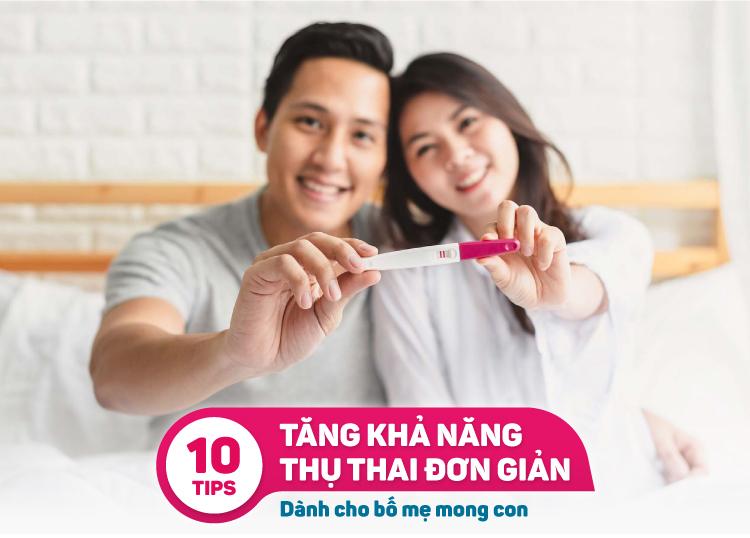 10 TIPS TĂNG KHẢ NĂNG THỤ THAI ĐƠN GIẢN DÀNH CHO BỐ MẸ MONG CON