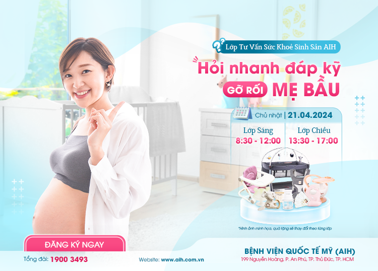 GIẢI TỎA THẮC MẮC TRONG THAI KỲ CÙNG CHUYÊN GIA AIH