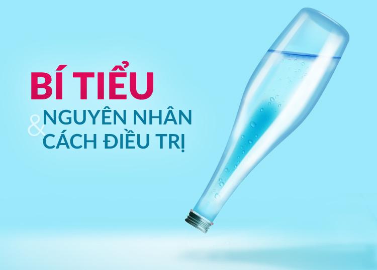 NGUYÊN NHÂN GÂY BÍ TIỂU VÀ CÁCH ĐIỀU TRỊ