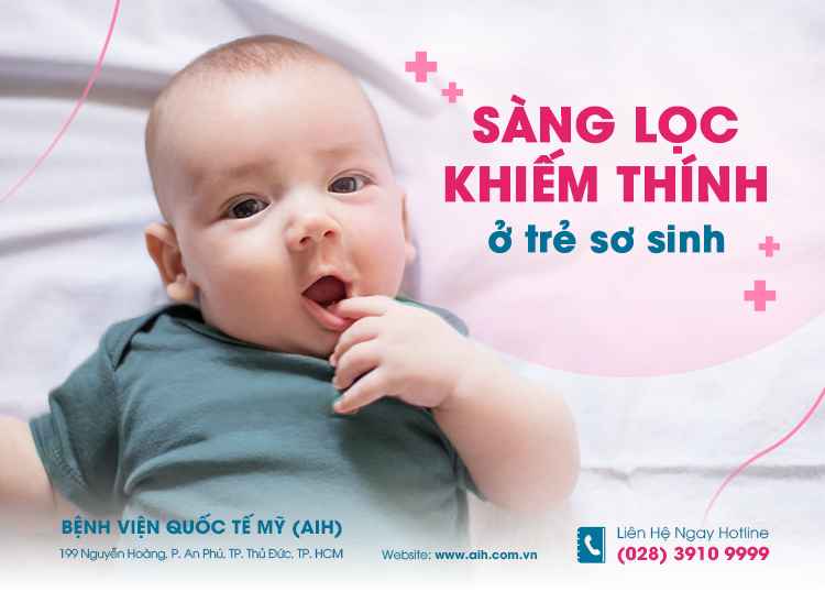 SÀNG LỌC KHIẾM THÍNH Ở TRẺ SƠ SINH