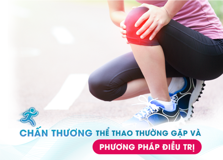 CHẤN THƯƠNG THỂ THAO THƯỜNG GẶP VÀ PHƯƠNG PHÁP ĐIỀU TRỊ