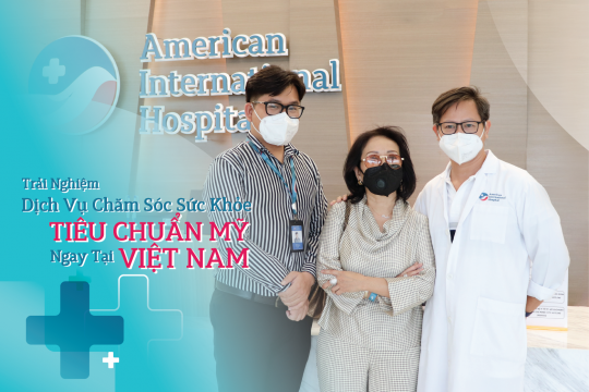 TRẢI NGHIỆM CHĂM SÓC SỨC KHỎE ĐÁNG NHỚ CỦA MỘT VIỆT KIỀU TẠI AIH
