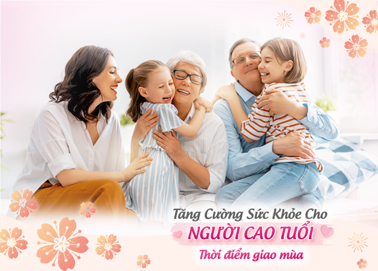 TĂNG CƯỜNG SỨC KHOẺ CHO NGƯỜI CAO TUỔI THỜI ĐIỂM GIAO MÙA
