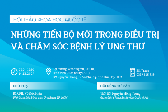 BỆNH VIỆN QUỐC TẾ MỸ TỔ CHỨC HỘI THẢO KHOA HỌC QUỐC TẾ “NHỮNG TIẾN BỘ MỚI TRONG ĐIỀU TRỊ VÀ CHĂM SÓC BỆNH LÝ UNG THƯ”
