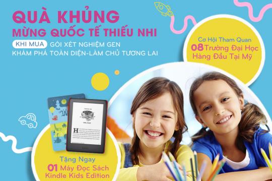 [MỪNG QUỐC TẾ THIẾU NHI] NHẬN NGAY QUÀ KHỦNG KHI MUA GÓI XÉT NGHIỆM GEN KHÁM PHÁ TOÀN DIỆN – LÀM CHỦ TƯƠNG LAI