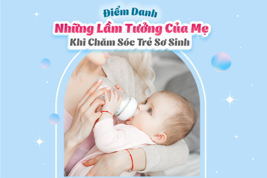 ĐIỂM DANH NHỮNG LẦM TƯỞNG CỦA MẸ KHI CHĂM SÓC TRẺ SƠ SINH