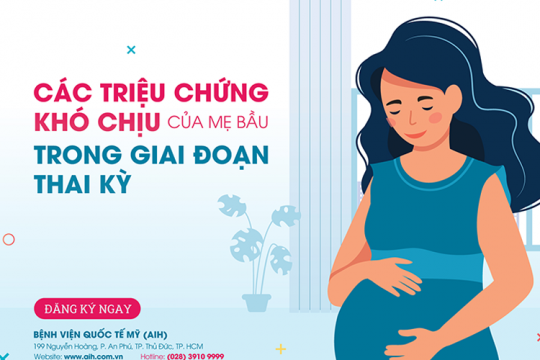 CÁC TRIỆU CHỨNG KHÓ CHỊU CỦA MẸ BẦU TRONG THAI KỲ