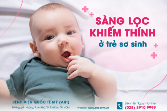 SÀNG LỌC KHIẾM THÍNH Ở TRẺ SƠ SINH